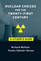 Nuclear Choices for the TwentyFirst Century A Citizen's Guide