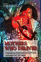 SUNY series in Feminist Criticism and Theory - Mothers Who Deliver