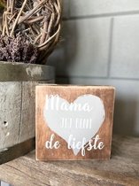Tekstblok mama de liefste inclusief houten hartje - moederdag  cadeau - moederdag - mama - verjaardag