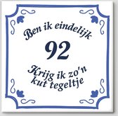 Tegeltje spreuk 92 jaar | Ben ik eindelijk 92 krijg ik zo’n kut tegeltje| Spreuktegels | Cadeau  92 jaar