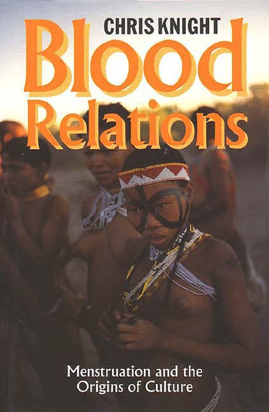 Blood Relations: Menstruation and the Origins of Culture - cover