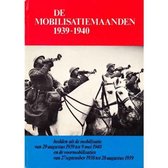 De Mobilisatiemaanden 1939-1940