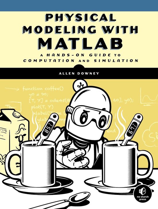 Physical Modeling With Matlab | 9781718501003 | Allen Downey | Boeken ...