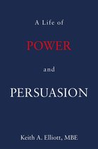 A Life of Power and Persuasion