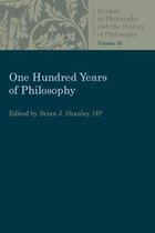 Studies in Philosophy and the History of Philosophy- One Hundred Years of Philosophy