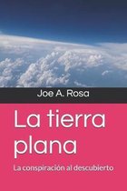 La tierra plana: La conspiraci�n al descubierto