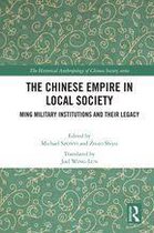 The Historical Anthropology of Chinese Society Series - The Chinese Empire in Local Society