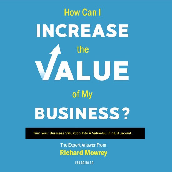 How Can I Increase the Value of My Business? - cover