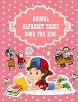 Animal Alphabet Trace Book For Kids
