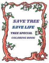 Save Tree Save Life Tree Special Coloring Book