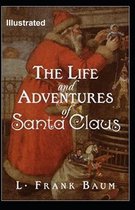 The Life and Adventures of Santa Claus Illustrated