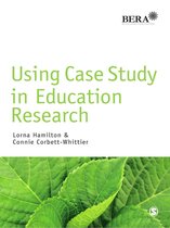 BERA/SAGE Research Methods in Education - Using Case Study in Education Research