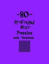 80 Profound Maze Puzzles with Solutions