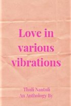 Love in Various Vibrations