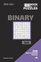 The Mini Book Of Logic Puzzles 2020-2021. Binary 9x9 - 240 Easy To Master Puzzles. #4