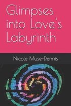 Glimpses into Love's Labyrinth