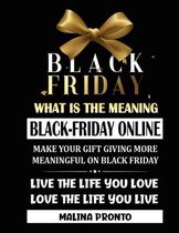 Black Friday: What Is The Meaning: Black-Friday Online: Make Your Gift Giving More Meaningful On Black Friday