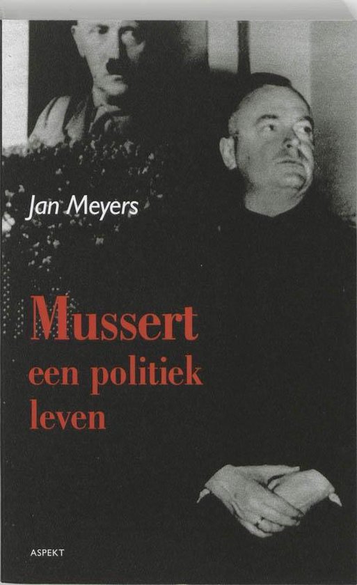 Cover van het boek 'Mussert, een politiek leven' van Jan Meyers