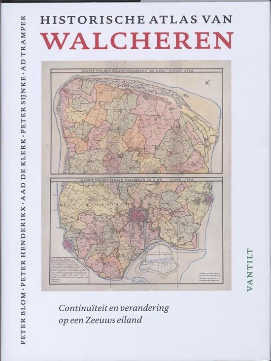 Cover van het boek 'Historische atlas van Walcheren' van Peter Blom