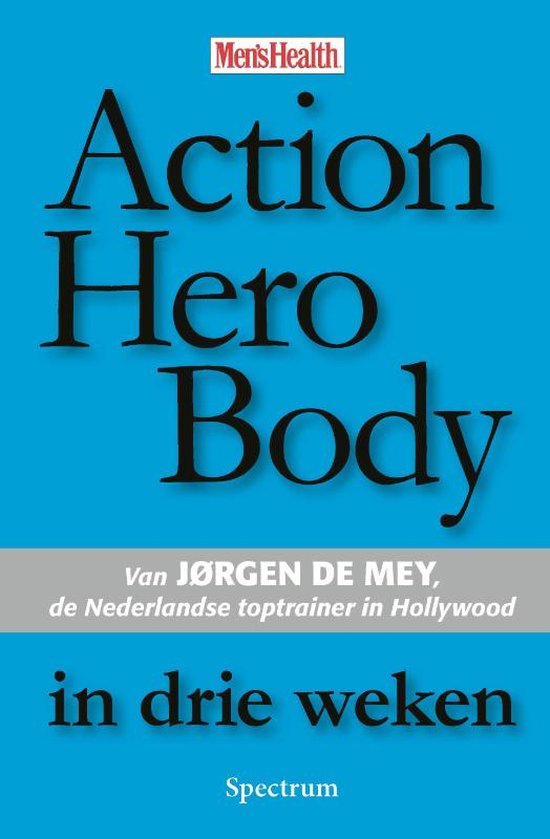 Cover van het boek 'Action Hero Body in drie weken' van J. de Mey