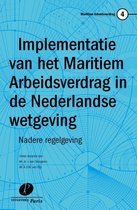 Boek cover Maritiem Arbeidsverdrag 4 -   Implementatie van het maritiem arbeidsverdrag in de Nederlandse wetgeving van 