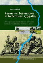 Maaslandse monografieen 83 -   Bestuur en bestuurders in Nedermaas, 1794-1814