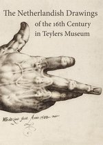 The Netherlandish drawings of the 16th century in Teylers Museum