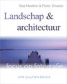 Focus op fotografie  -   Landschap en architectuur