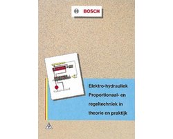 Elektro-hydrauliek: proportionaal- en regeltechniek in theorie en praktijk