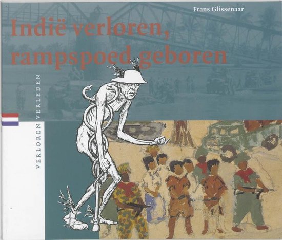Cover van het boek 'Indie verloren, rampspoed geboren / druk 1' van Frans Glissenaar