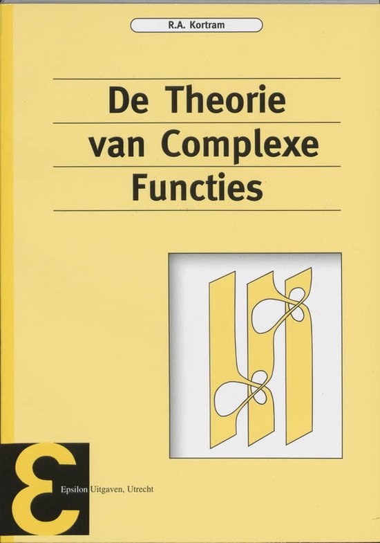 Cover van het boek 'De theorie van complexe functies / druk 1' van R.A. Kortram