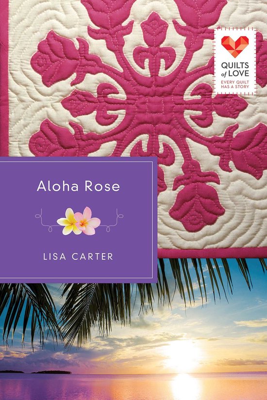 Quilts of Love Series - Aloha Rose - cover