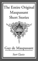 The Entire Original Maupassant Short Stories