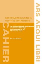 Ars Aequi Cahiers rechtsvergelijking en rechtsgeschiedenis 5 - De wonderbaarlijke geschiedenis van de onrechtmatige overheidsdaad in de 19e en 20e eeuw