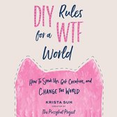 DIY Rules for a WTF World