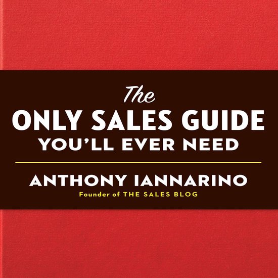 The Only Sales Guide You'll Ever Need - cover