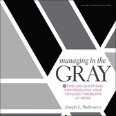 Managing in the Gray