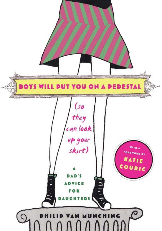 Boys Will Put You on a Pedestal (So They Can Look Up Your Sk ... - cover