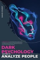 Dark Psychology and How to Analyze People: 2 BOOKS IN 1
