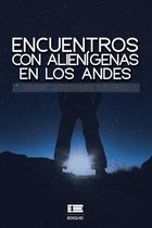 Encuentros con alienigenas en los Andes
