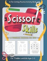 Scissor Skills Preschool Workbook for Kids: A Fun Cutting Practice Activity Book for Toddlers and Kids ages 3-5