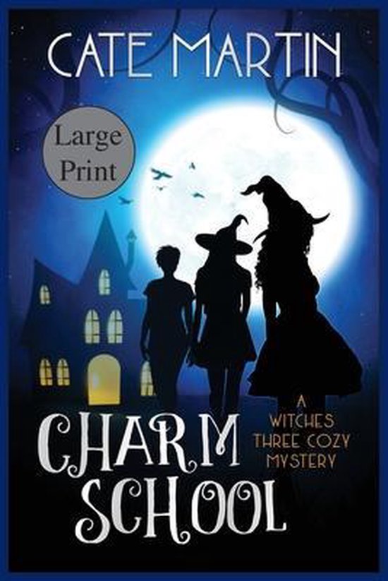 Boekomslag met grote letters: 'Charm School' door Cate Martin, met silhouetten van drie heksen voor een maan en een spookhuis.