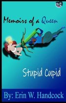 Memoirs of a Queen, Stupid Cupid