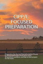Focused Preparation- Cipp/E