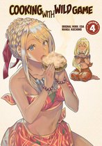 Cooking With Wild Game (Manga) 4 - Cooking With Wild Game (Manga) Vol. 4