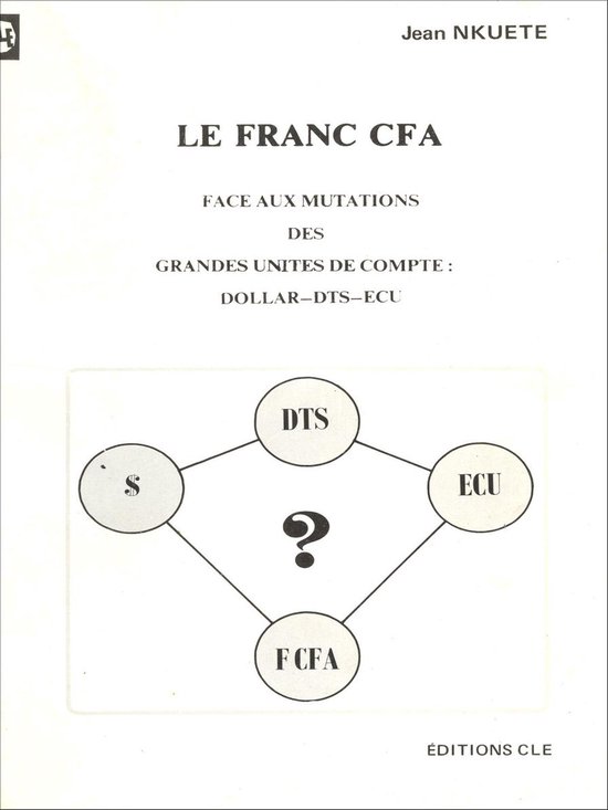 Le Franc CFA face aux mutations des grandes unités de compte : Dollar-DTS-ECU