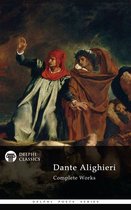 Delphi Poets Series 6 - Complete Works of Dante Alighieri (Delphi Classics)