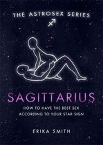 Astrosex Sagittarius How to have the best sex according to your star sign The Astrosex Series