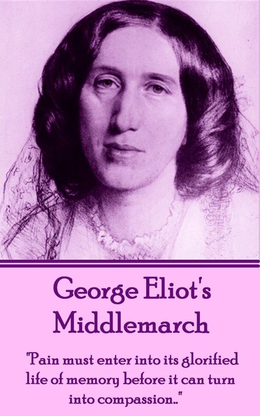 Portret van George Eliot, met de tekst 'George Eliots Middlemarch' en een citaat.