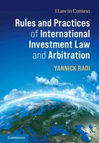 Law in Context - Rules and Practices of International Investment Law and Arbitration